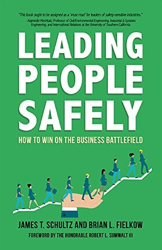 Leading People Safely: How to Win on the Business Battlefield Hardcover – October 25, 2016