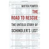 The Road to Rescue: The Untold Story of Schindler's List