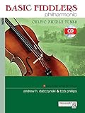 Basic Fiddlers Philharmonic Celtic Fiddle Tunes: Violin, Book & CD (Philharmonic Series) by Bob Phillips, Andrew H. Dabczynski