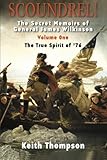 Scoundrel!: The Secret Memoirs of General James Wilkinson