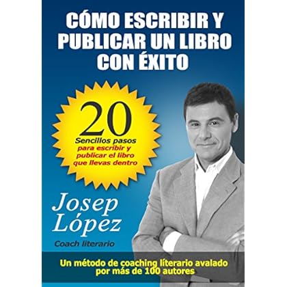 Cómo escribir y publicar un libro con éxito: 20 sencillos pasos para escribir y publicar el libro que llevas dentro Cómo escribir y publicar un libro con éxito: 20 sencillos pasos para escribir y publicar el libro que llevas dentro