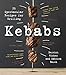 Kebabs: 75 Recipes for Grilling primary