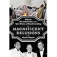 Magnificent Delusions: Pakistan, the United States, and an Epic History of Misunderstanding