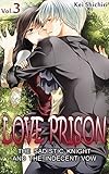LOVE PRISON Vol.3 (TL Manga): The Sadistic Knight and the Indecent Vow