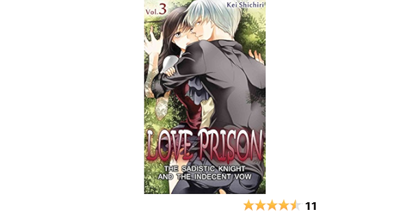 Amazon Com Love Prison Vol 3 Tl Manga The Sadistic Knight And The Indecent Vow Ebook Shichiri Kei Kindle Store Amazon Com Love Prison Vol 3 Tl Manga The Sadistic Knight And The Indecent Vow Ebook Shichiri Kei Kindle Store