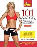 101 Body-Sculpting Workouts & Nutrition Plans: For Women (101 Workouts) by 