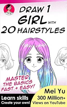 Draw 1 Girl With 20 Hairstyles Learn How To Draw Hair For Anime And Manga Characters Draw 1 In 20 Book 3 Kindle Edition By Yu Mei Arts Photography Kindle Ebooks Amazon Com