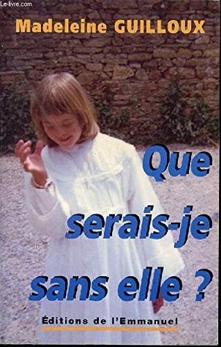 Que serais-je sans elle ? by (Paperback)