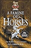 A Famine of Horses (Sir Robert Carey Series Book 1) by P F Chisholm