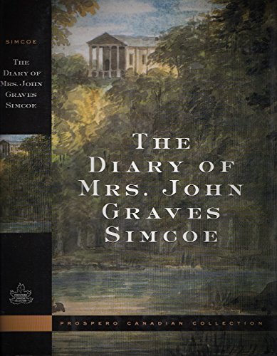 The Diary of Mrs. John Graves Simcoe