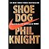 Shoe Dog: A Memoir by the Creator of Nike