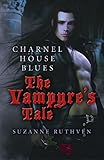 Charnel House Blues: The Vampyre's Tale by