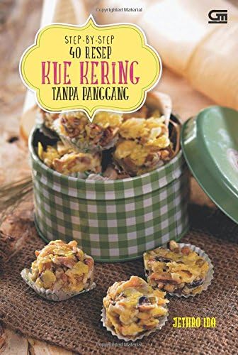 Step by Step 40 Resep Kue Kering Tanpa Panggang (Indonesian Edition) (Indonesian) Paperback – July 1, 2015
