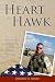 Heart of a Hawk: One Family's Sacrifice & Journey Toward Healing by 