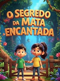 Livro O Segredo da Mata Encantada: Uma Aventura Mágica pelo Folclore Brasileiro