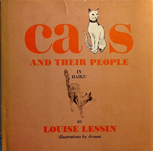 Cats and Their People, in Haiku. by Louise. Lessin