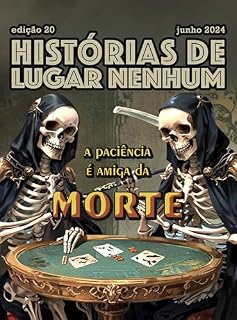 Livro HISTÓRIAS DE LUGAR NENHUM: A PACIÊNCIA É AMIGA DA MORTE