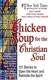 Chicken Soup for the Christian Soul (Chicken Soup for the Soul) Book Club edition by Canfield, Jack; Hansen, Mark Victor; Aubery, Patty; Autio, N published by Health Communications Hardcover