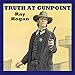 Truth at Gunpoint by 