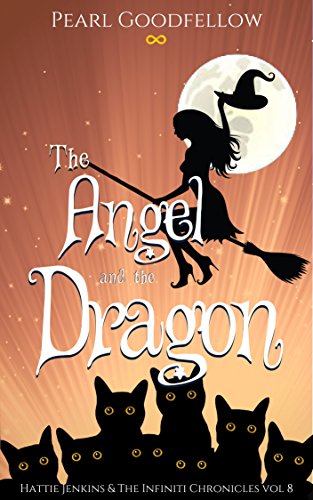 The Angel and the Dragon (Hattie Jenkins & The Infiniti Chronicles Book 8)