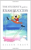 The Student's Guide to Exam Success, Tracy, Eileen, 033520726X