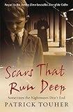 Scars that Run Deep: Sometimes the Nightmares Don't End by Patrick Touher