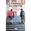 La fabrique du crétin: Vers l’apocalypse scolaire (02)