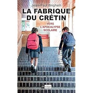 La fabrique du crétin: Vers l’apocalypse scolaire (02)