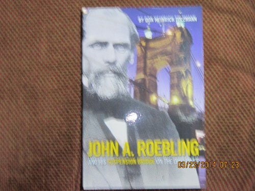 John A. Roebling and His Suspension Bridge on the Ohio River