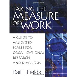 Taking the Measure of Work: A Guide to Validated Scales for Organizational Research and Diagnosis