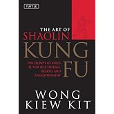 The Art of Shaolin Kung Fu: The Secrets of Kung Fu for Self-Defense, Health, and Enlightenment (Tuttle Martial Arts)