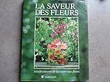 La saveur des fleurs. A la découverte de la cuisine aux fleurs by 