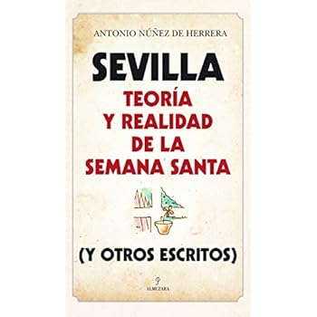 Sevilla: Teoría y realidad de la Semana Santa (Andalucía) Sevilla: Teoría y realidad de la Semana Santa (Andalucía)