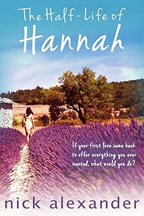The Half Life Of Hannah Hannah Series Book 1 Kindle
