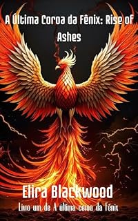 Livro A Última Coroa da Fênix: Rise of Ashes : Livro um de A última coroa da Fênix