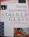 Design Sourcebook: Stained Glass (Design Sourcebook) by 