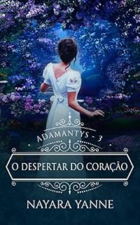 Livro O Despertar do Coração: Adamantys - livro 3