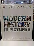 Hardcover Modern History in Pictures: A Visual Guide to the Events that Shaped Our World Book