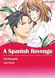 A Spanish Revenge: Harlequin comics by Sara Wood, Toi Hasumi