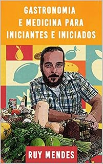 Livro Gastronomia e Medicina Para Iniciantes e Iniciados