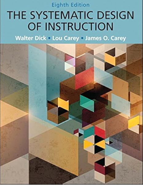 Systematic Design Of Instruction The Pearson Etext With Loose Leaf Version Access Card Package 8th Edition Dick Walter Carey Lou Carey James 9780133783698 Amazon Com Books