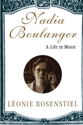 Nadia Boulanger: A Life in Music