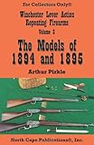 Winchester Lever Action Repeating Firearms, Vol. 3, The Models of 1894 and 1895