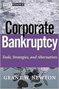 Corporate Bankruptcy Tools Strategies And Alternatives