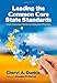 Leading the Common Core State Standards: From Common Sense to Common Practice