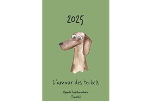 Calendrier 2025 (Canada) - L'amour des teckels: Calendrier hebdomadaire - teckel