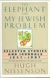 The Elephant and My Jewish Problem: Selected Stories and Journals, 1957-1987 by 