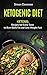 Ketogenic Diet: Ketosis: Recipes for Every Taste to Burn Body Fat and Lose Weight Fast (Keto Diet Mistakes, Keto Diet For Beginners, Diabetes, Ketosis, Keto Clarity, Get Fit Book 2)