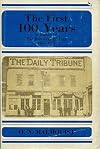 The first 100 years;: A history of the Salt Lake tribune, 1871-1971,