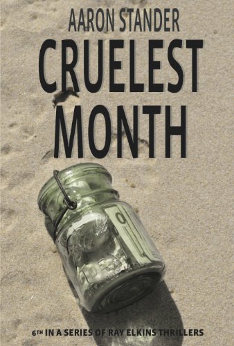 Cruelest Month (Ray Elkins Thriller Series) by [Stander, Aaron]